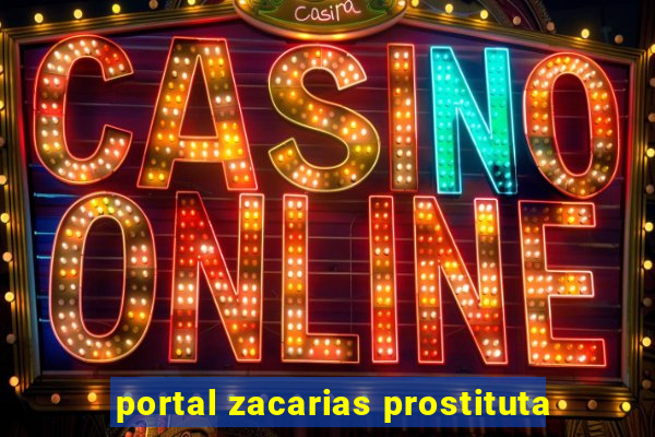 portal zacarias prostituta