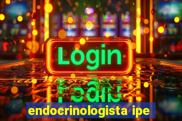 endocrinologista ipe