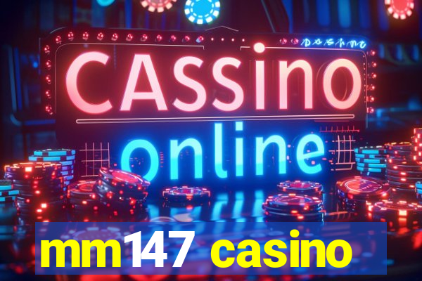 mm147 casino