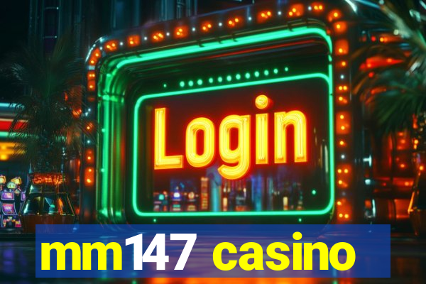 mm147 casino