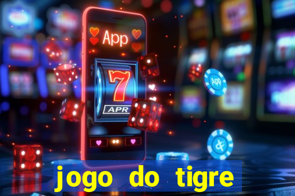 jogo do tigre plataforma chinesa