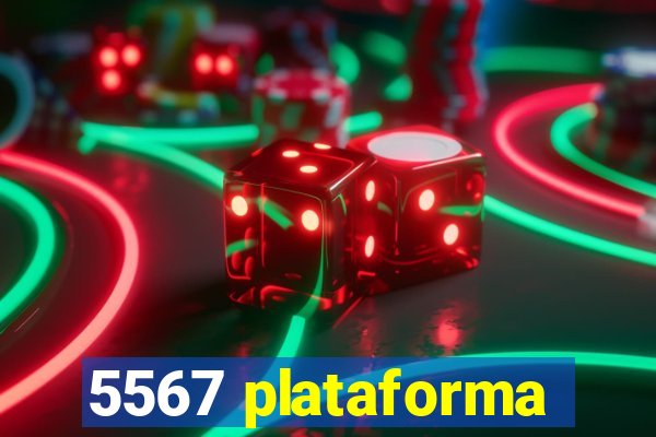 5567 plataforma