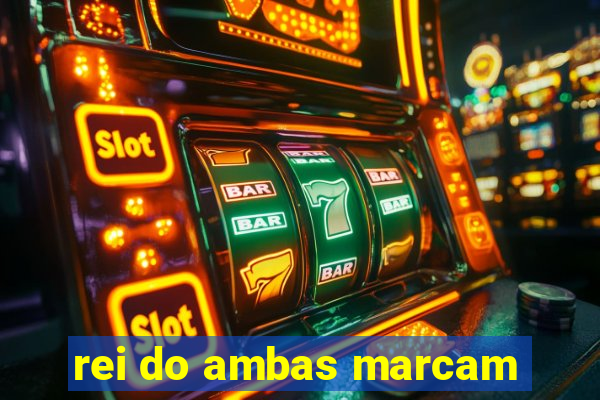 rei do ambas marcam