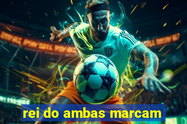 rei do ambas marcam