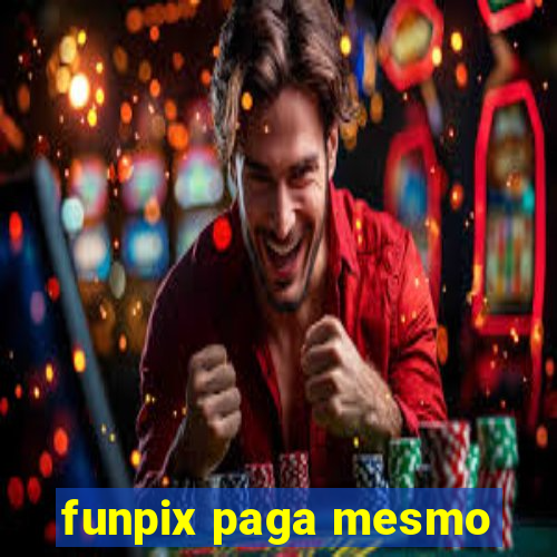 funpix paga mesmo