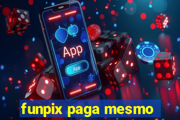 funpix paga mesmo