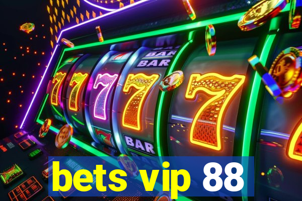 bets vip 88