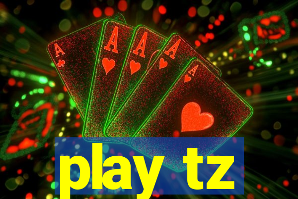 play tz