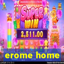 erome home