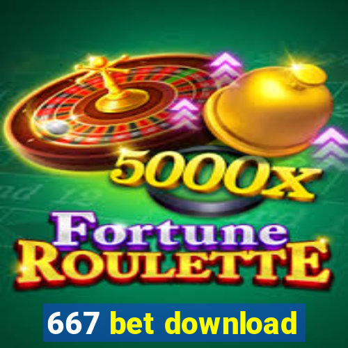 667 bet download