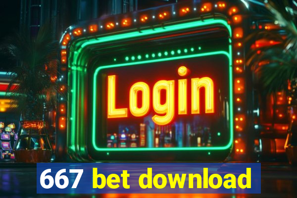 667 bet download