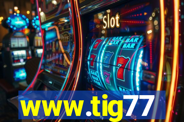 www.tig77