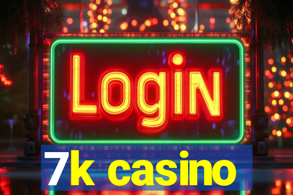 7k casino