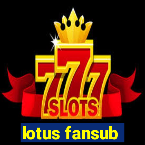 lotus fansub