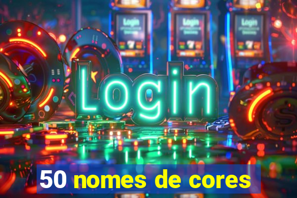 50 nomes de cores