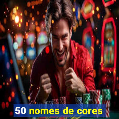 50 nomes de cores