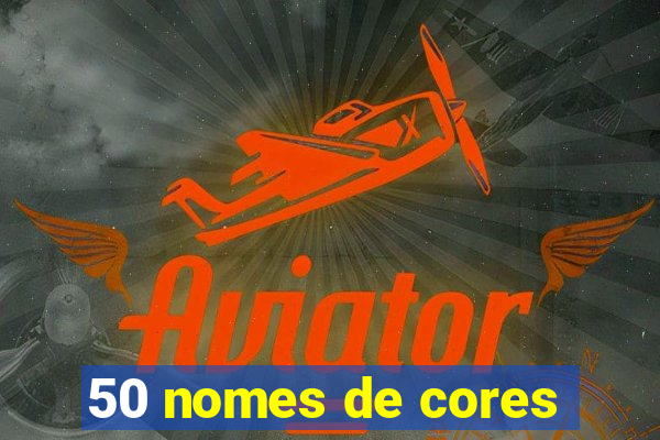 50 nomes de cores