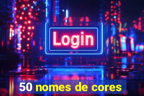 50 nomes de cores