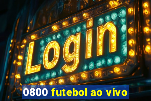 0800 futebol ao vivo