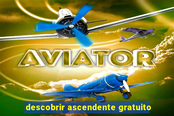 descobrir ascendente gratuito