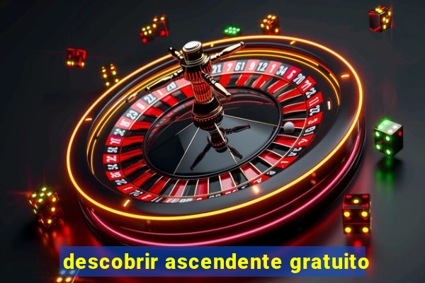 descobrir ascendente gratuito