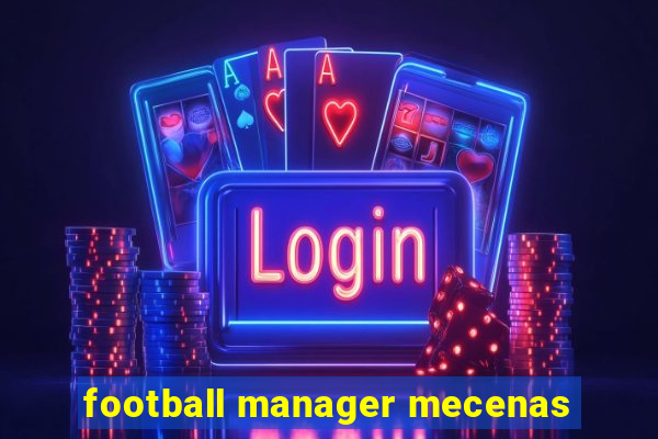 football manager mecenas