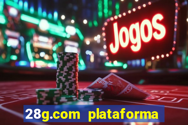 28g.com plataforma de jogos