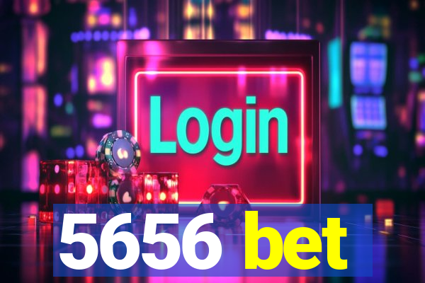 5656 bet