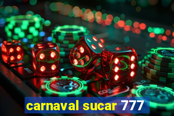 carnaval sucar 777