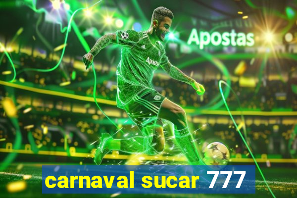 carnaval sucar 777