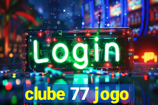 clube 77 jogo