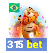 315 bet