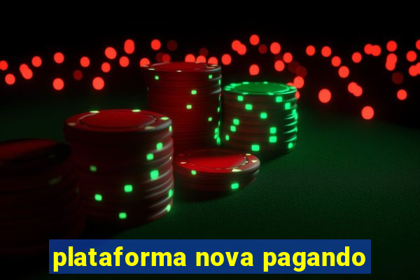 plataforma nova pagando