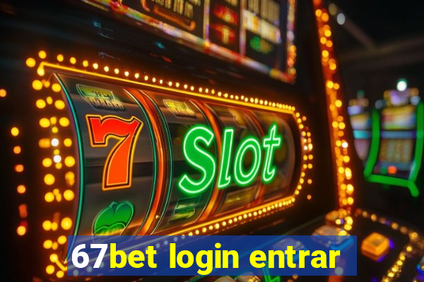 67bet login entrar