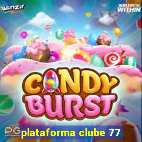 plataforma clube 77