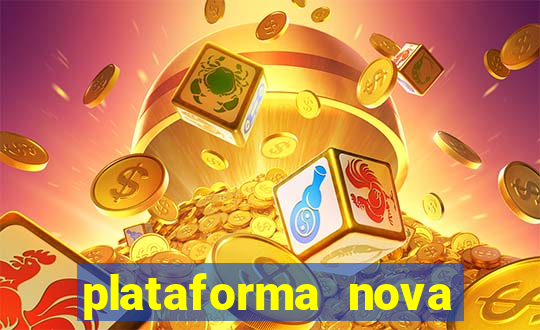 plataforma nova pagando bem