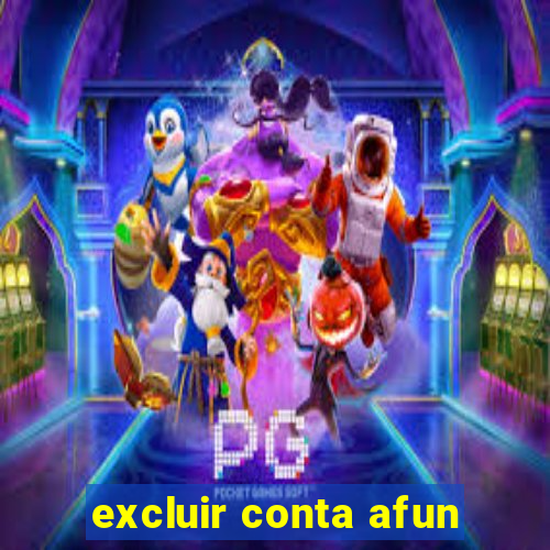 excluir conta afun