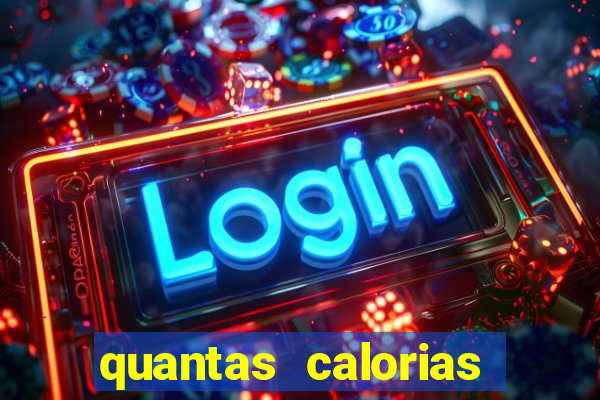 quantas calorias tem um xeque mate