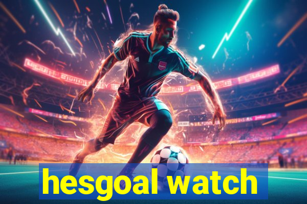 hesgoal watch