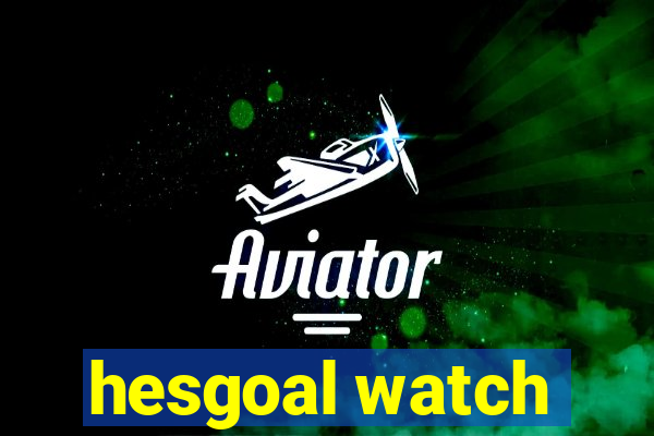 hesgoal watch