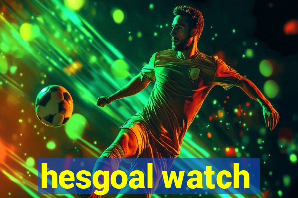 hesgoal watch