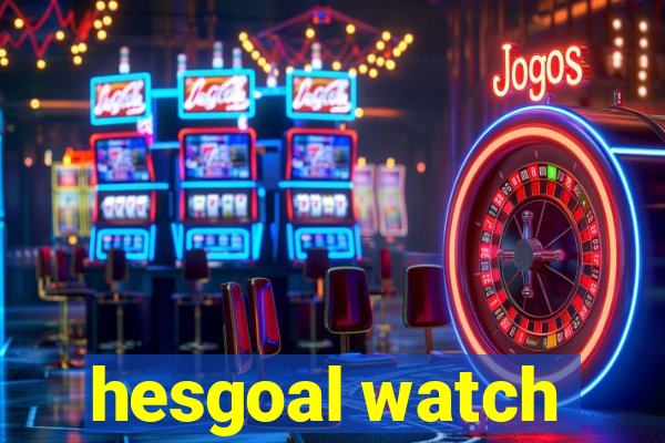 hesgoal watch