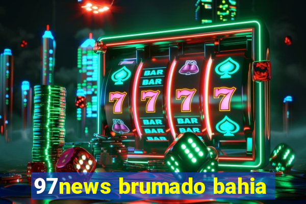 97news brumado bahia