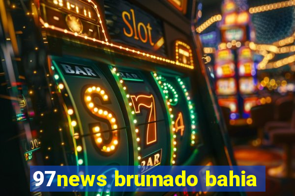 97news brumado bahia