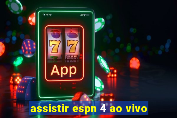 assistir espn 4 ao vivo