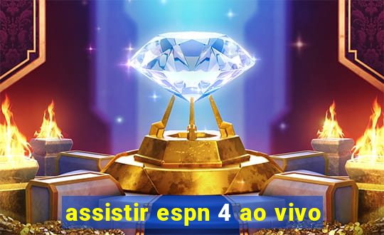 assistir espn 4 ao vivo