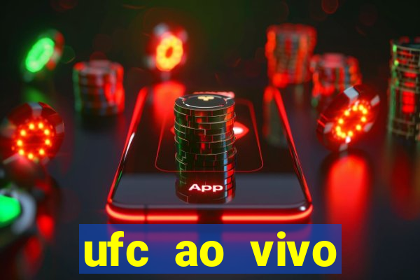 ufc ao vivo assistir online