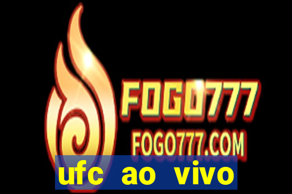 ufc ao vivo assistir online