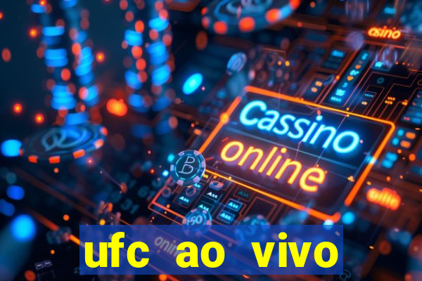 ufc ao vivo assistir online