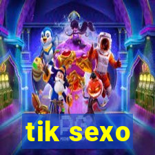 tik sexo